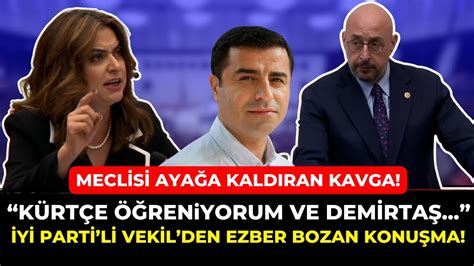 Kürtçe öğreniyorum ve Demirtaş a İYİ Partili vekilden ezber bozan