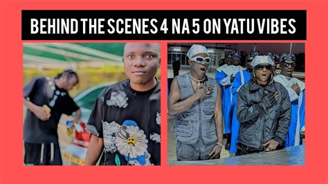 Behind The Scenes 4 Na 5 On Yatu Vibes Talking About Nalitumpa Ft