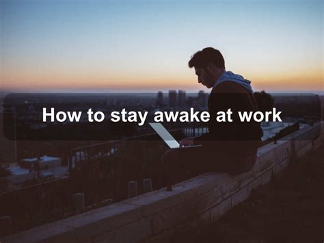 How To Stay Awake At Work Javascriptjobs