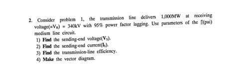2. Consider problem 1, the transmission line delivers | Chegg.com