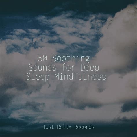 50 Soothing Sounds For Deep Sleep Mindfulness Lucid Dreaming World