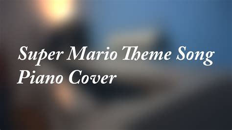 Super Mario Theme Song - Piano Cover - YouTube