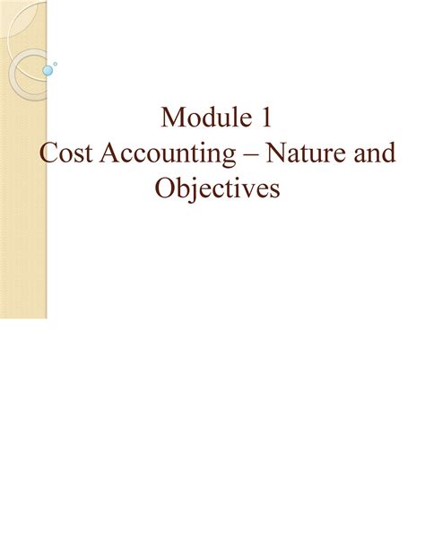 Chapter 1 Cost Accounting Nature And Objectives Module 1 Cost