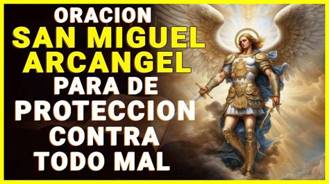 ORACION A SAN MIGUEL ARCANGEL PARA DE PROTECCION CONTRA TODO MAL