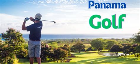 The Best Golf Courses in Panama - Panama Relocation Tours