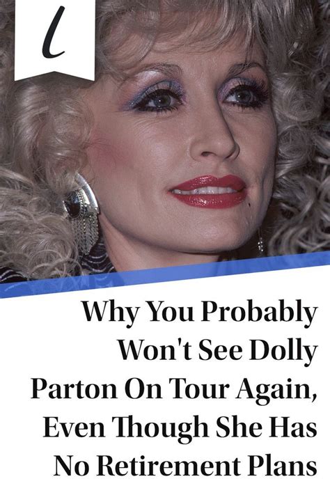 Why You Probably Wont See Dolly Parton On Tour Again Even Though She