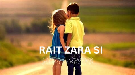 Rait Zara Si Slowed Reverb Arijit Singh Shaasha Tirupati Lofi