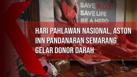 Hari Pahlawan Nasional Aston Inn PAndanaran Semarang Gelar Donor Darah