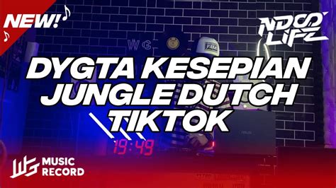 Sound Yang Lagi Viral Di Tiktok Dj Dygta Kesepian Jungle Dutch Bootleg