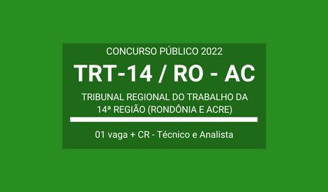 Concurso Público 2022 do TRT 14 RO AC 01 vaga e cadastro de