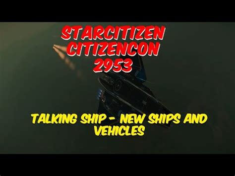 Star Citizen Citizencon Talking Ship New Ships And Vehicles