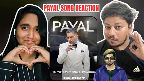 Payal Song Honey Singh Reaction Yo Yo Honey Singh Paradox Glory