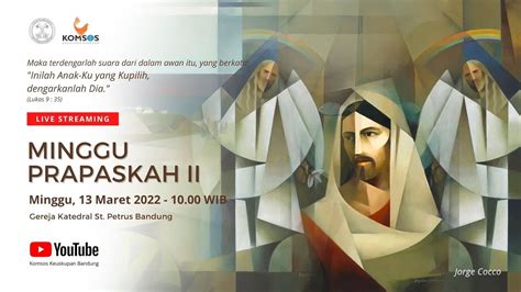 MISA MINGGU PRAPASKAH II 13 Maret 2022 10 00 WIB Gereja Katedral