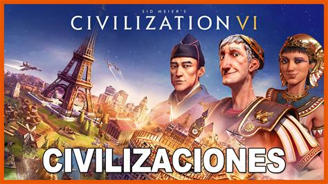 Guía Civilization VI Todas las civilizaciones y líderes