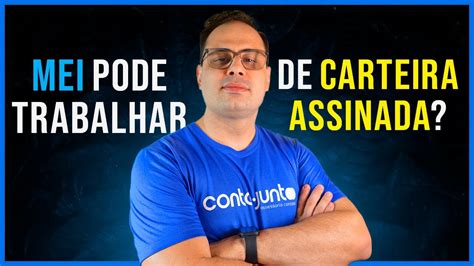 Mei Pode Trabalhar De Carteira Assinada Em Youtube