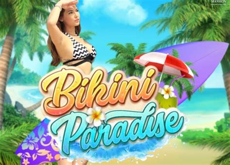 BIKINI PARADISE SLOT DAN RASAKAN KESERUANNYA