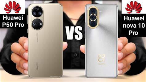 Huawei P50 Pro Vs Huawei Nova 10 Pro Youtube