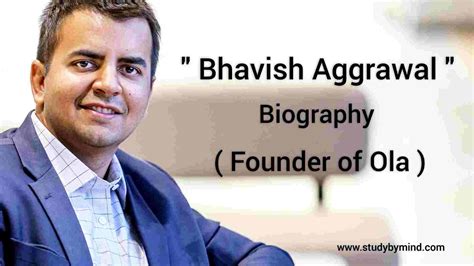 Bhavish Aggarwal Biography – Founder of Ola - Study By Mind