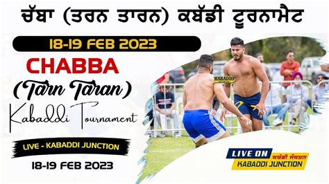 LIVE Chabba Tarn Taran Kabaddi Cup 18 Feb 2023 Kabaddi