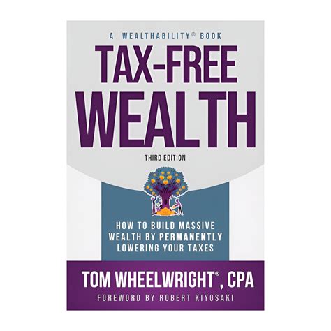 Tax Free Wealth: How To Build Massive Wealth By Permanently Lowering Your Taxes ( Rich Dad Advisors) 12