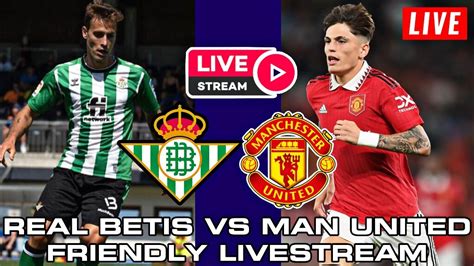 Fekir Goal Real Betis Vs Manchester United 1 0 Live Stream Friendly