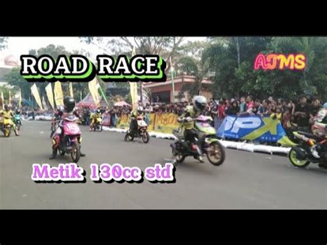 Metik Std Open Road Race Serang Banten Kp B Youtube