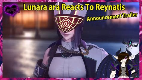 Lunara Ara Reacts To Reynatis Announcement Trailer Youtube