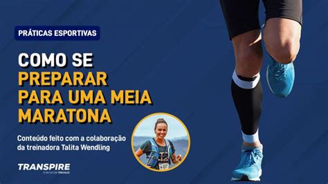 Como Se Preparar Para Uma Meia Maratona Transpire O Blog Da Treinus