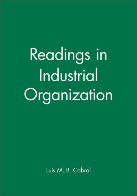 Readings in Industrial Organization / Edition 1 by Luis M. B. Cabral ...