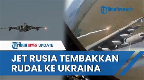 Aksi Menegangkan Pilot Su 25SM Rusia Luncurkan Rudal Ke Posisi Ukraina