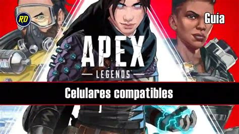 Todos Los Celulares Compatibles Con Apex Legends Mobile