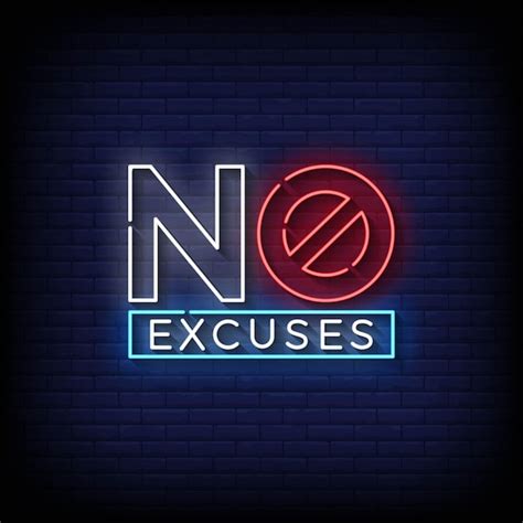 Premium Vector Neon Sign No Excuses With Brick Wall Background Vector