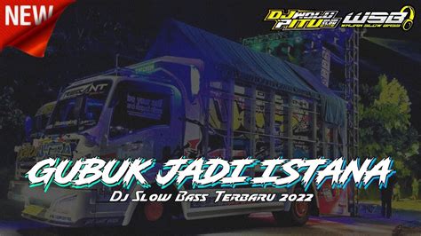 DJ KU TAU ENGKAU PUTRI RAJA GUBUK JADI ISTANA IPANK DJ SLOW BASS