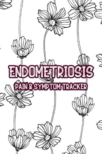 Endometriosis Pain & Symptom Tracker: Pain Management Journal And Log ...