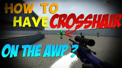 CS GO How To Have A CROSSHAIR With The AWP YouTube