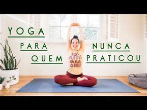 Yoga Para Iniciantes Conhe A Os Benef Cios E Como Come Ar A Praticar