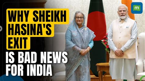 Sheikh Hasina Ouster Why Sheikh Hasinas Ouster From Bangladesh Puts