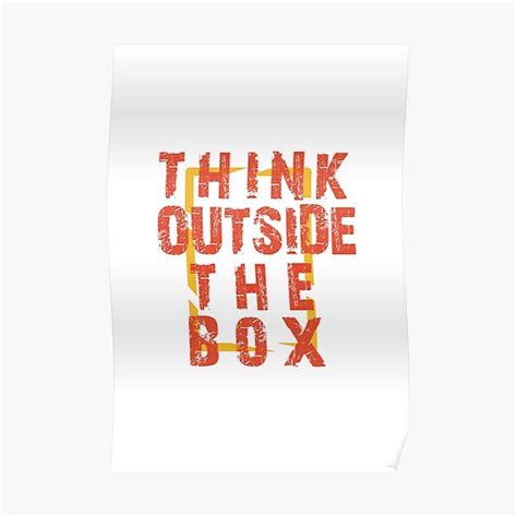 Think Outside The Box Poster For Sale By Letsgoout Redbubble