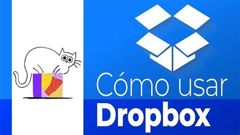 Cómo Usar Dropbox El Sistema Para Almacenar En La Nube Youtube