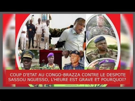 COUP D ETAT AU CONGO BRAZZA CONTRE LE DESPOTE SASSOU NGUESSO L HEURE