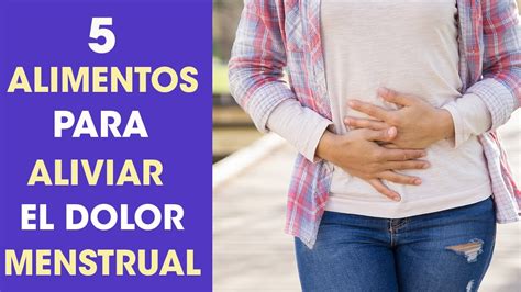 Alimentos Para Aliviar El Dolor Menstrual Youtube