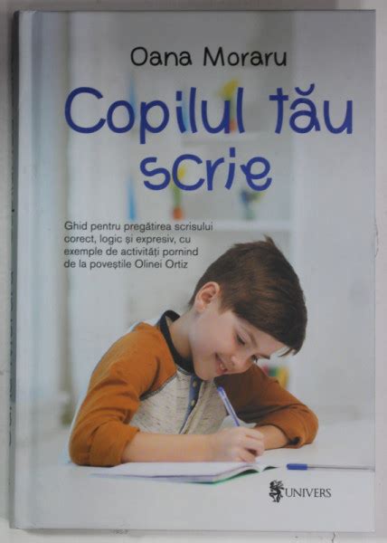 COPILUL TAU SCRIE De OANA MORARU GHID PENTRU PREGATIREA SCRISULUI