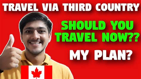 Should You Travel Via Third Country Or Wait 🤔 India To Canada Via