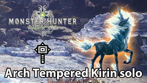 Mhworld Arch Tempered Kirin Solo First Attempt Hammer Youtube