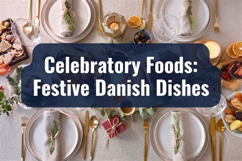 Traditional Danish Food: Exploring The Danish Cuisine