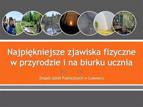 PPT Najpiękniejsze zjawiska fizyczne w przyrodzie i na biurku ucznia