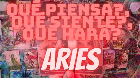 Aries ♈️ QuÉ Piensa QuÉ Siente Y QuÉ HarÁ Lectura Amor Hot ️ Aries Youtube