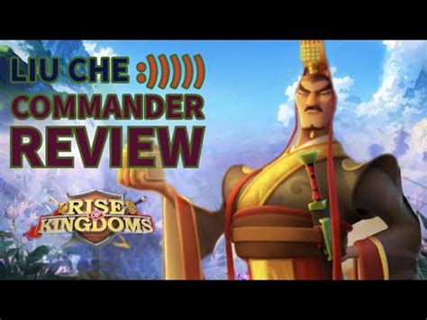 LIU CHE Commander Review Infantry Rise Of Kingdoms ROK