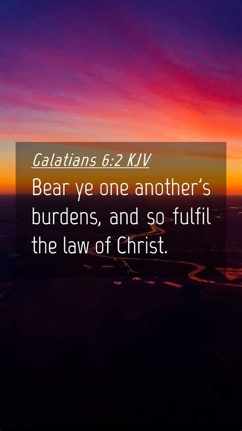 Galatians 62 Kjv Mobile Phone Wallpaper Bear Ye One Anothers