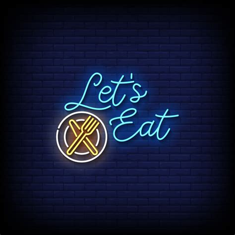 Lets Eat Neon Sign With Brick Wall Background 48732642 Vector Art At Vecteezy